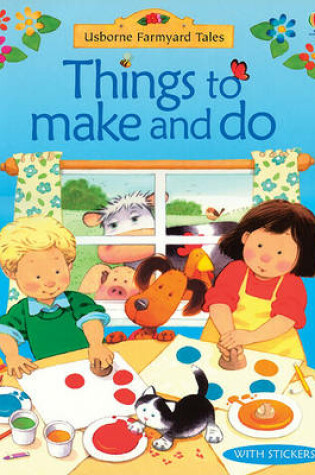 Cover of Farmyard Tales Things to Make and Do