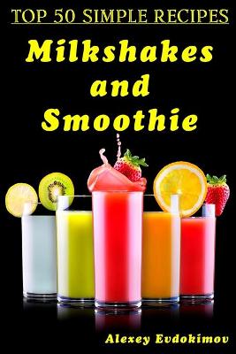 Book cover for Top 50 Simple Recipes Milkshakes and Smoothie