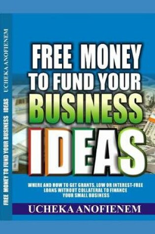 Cover of Free Money to Fund Your Business Ideas