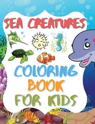 Book cover for Sea Creatures - Coloring Book For Kids