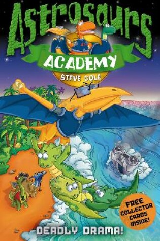 Cover of Astrosaurs Academy 5: Deadly Drama!