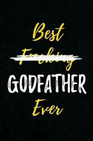 Cover of Best F*cking Godfather Ever
