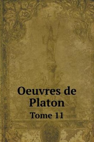 Cover of Oeuvres de Platon Tome 11