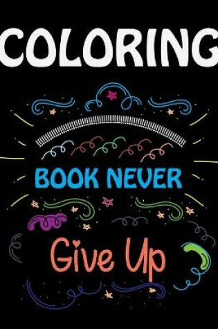 Cover of Coloring Book Never Give Up