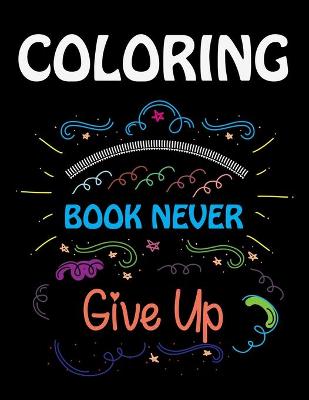 Book cover for Coloring Book Never Give Up