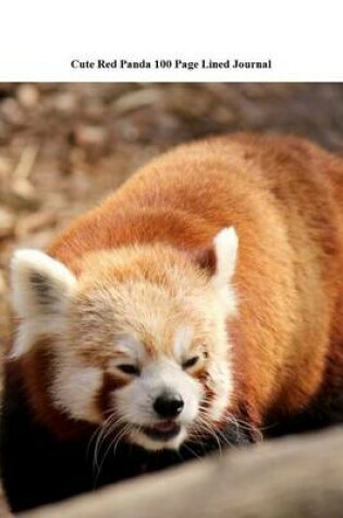 Cover of Cute Red Panda 100 Page Lined Journal