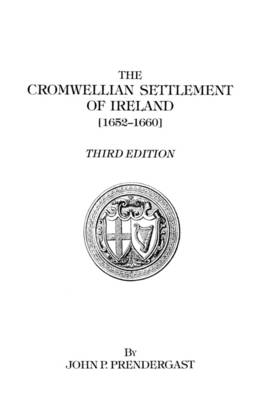 Cover of The Cromwellian Settlement of Ireland [1652-1660]