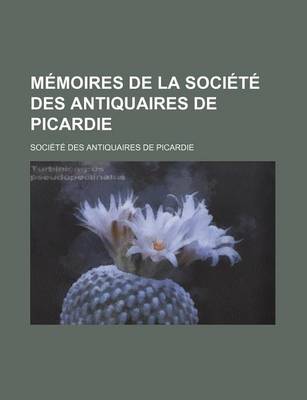 Book cover for Memoires de La Societe Des Antiquaires de Picardie (13)