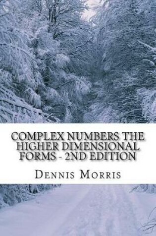 Cover of Complex Numbers The Higher Dimensional Forms - 2nd Edition