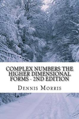 Book cover for Complex Numbers The Higher Dimensional Forms - 2nd Edition