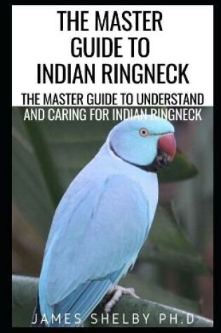 Cover of The Master Guide to Indian Ringneck