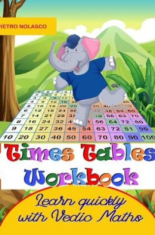 Cover of Times Tables Workbook Learn quickly with Vedic Maths