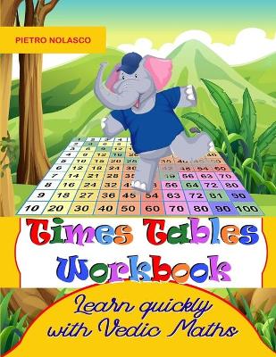 Cover of Times Tables Workbook Learn quickly with Vedic Maths