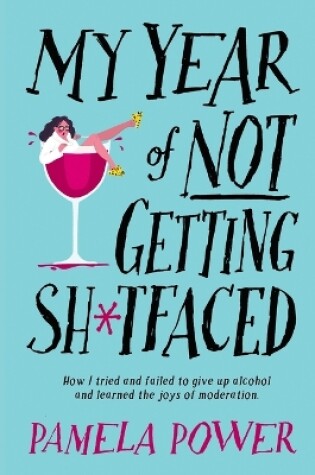 Cover of My Year of Not Getting Sh*tfaced