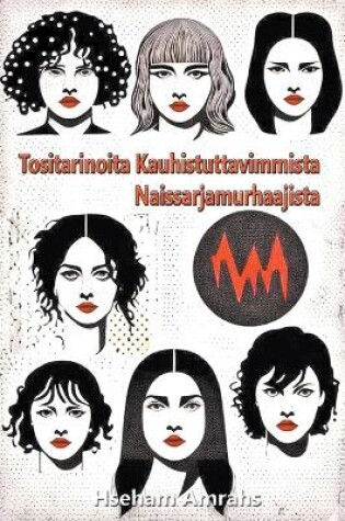 Cover of Tositarinoita Kauhistuttavimmista Naissarjamurhaajista