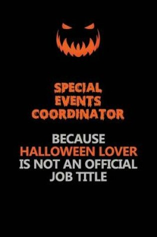 Cover of Special Events Coordinator Because Halloween Lover Is Not An Official Job Title