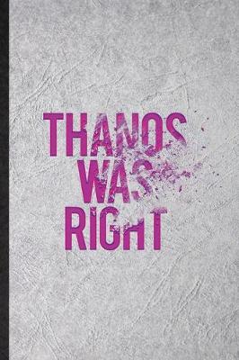 Book cover for Thanos Was Right