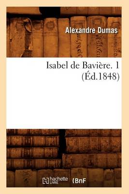 Cover of Isabel de Baviere. 1 (Ed.1848)