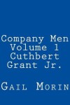 Book cover for Company Men - Volume 1 - Cuthbert Grant Jr.