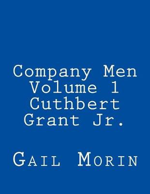 Book cover for Company Men - Volume 1 - Cuthbert Grant Jr.