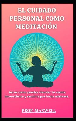 Book cover for El Cuidado Personal Como Meditacion