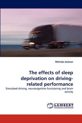 Book cover for The effects of sleep deprivation on driving-related performance