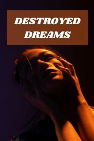 Cover of Destroyed Dreams