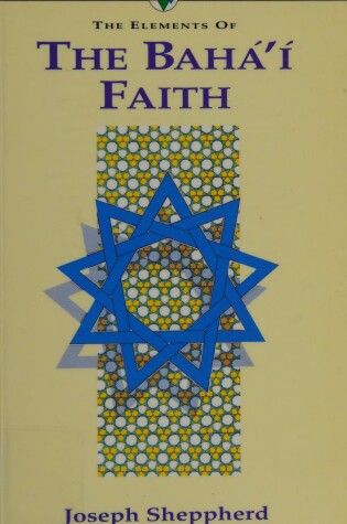 Cover of The Elements of the Baha'i Faith