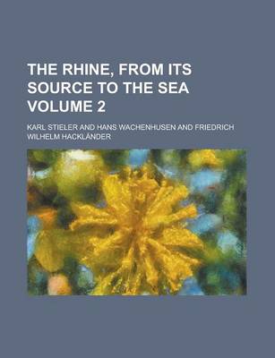 Book cover for The Rhine, from Its Source to the Sea Volume 2