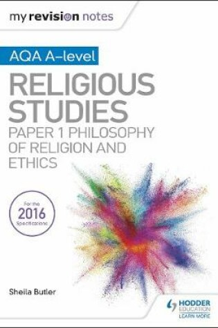 Cover of My Revision Notes AQA A-level Religious Studies: Paper 1 Philosophy of religion and ethics