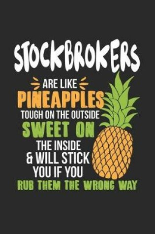 Cover of Stockbrokers Are Like Pineapples. Tough On The Outside Sweet On The Inside
