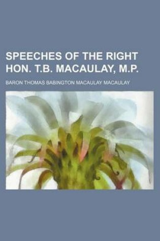 Cover of Speeches of the Right Hon. T.B. Macaulay, M.P.