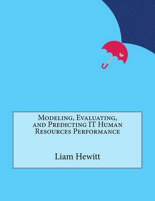 Book cover for Modeling, Evaluating, and Predicting It Human Resources Performance