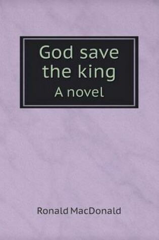 Cover of God save the king A novel