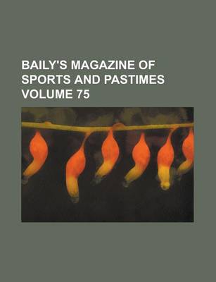 Book cover for Baily's Magazine of Sports and Pastimes (Volume 30)