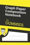 Book cover for Graph Paper Composition Notebook for DUMMIES