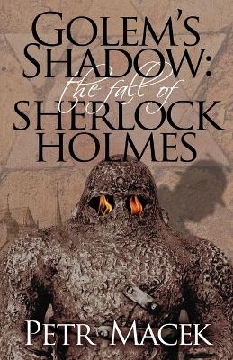 Book cover for Golem's Shadow: The Fall of Sherlock Holmes