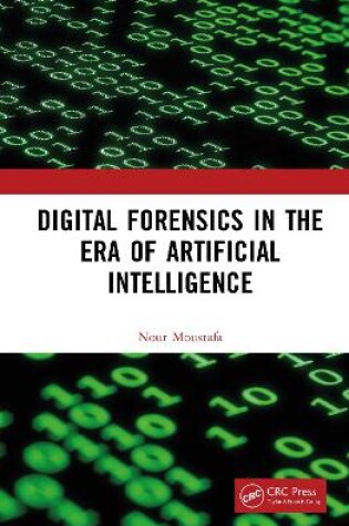 Cover of Digital Forensics in the Era of Artificial Intelligence