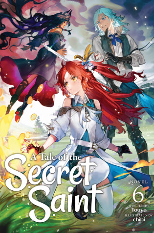 Cover of A Tale of the Secret Saint (Light Novel) Vol. 6