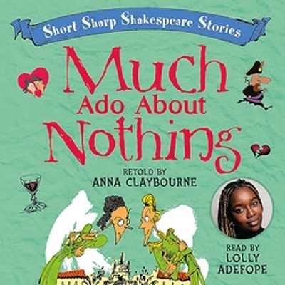 Book cover for Short, Sharp Shakespeare Stories: Much Ado About Nothing
