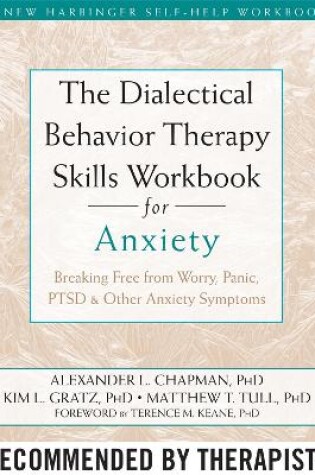 Cover of The Dialectical Behaviour Therapy Skills Workbook for Anxiety