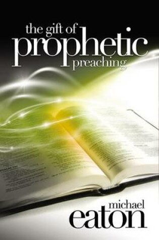 Cover of The Gift of Prophetic Preaching