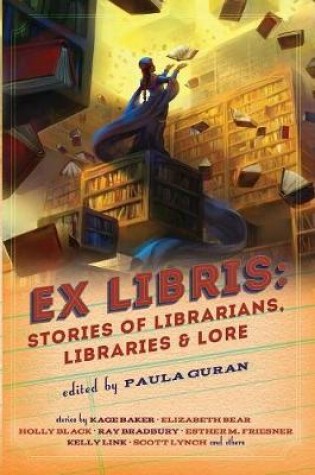 Cover of Ex Libris: Stories of Librarians, Libraries, and Lore