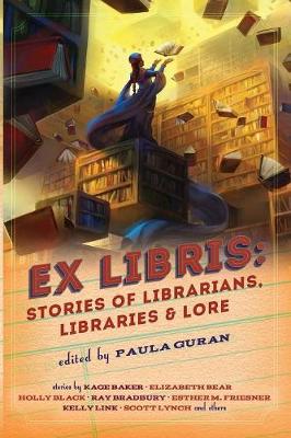 Book cover for Ex Libris: Stories of Librarians, Libraries, and Lore