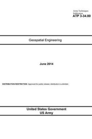 Cover of Army Techniques Publication ATP 3-34.80 Geospatial Engineering June 2014