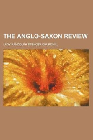 Cover of The Anglo-Saxon Review (Volume 9)