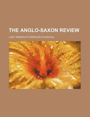 Cover of The Anglo-Saxon Review (Volume 9)