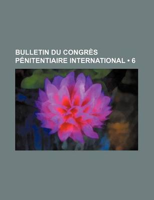 Book cover for Bulletin Du Congres Penitentiaire International (6)