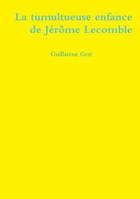Book cover for La Tumultueuse Enfance De Jerome Lecomble