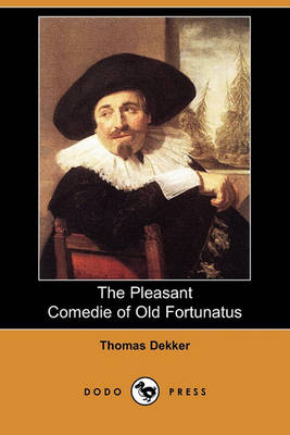 Book cover for The Pleasant Comedie of Old Fortunatus (Dodo Press)